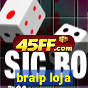 braip loja